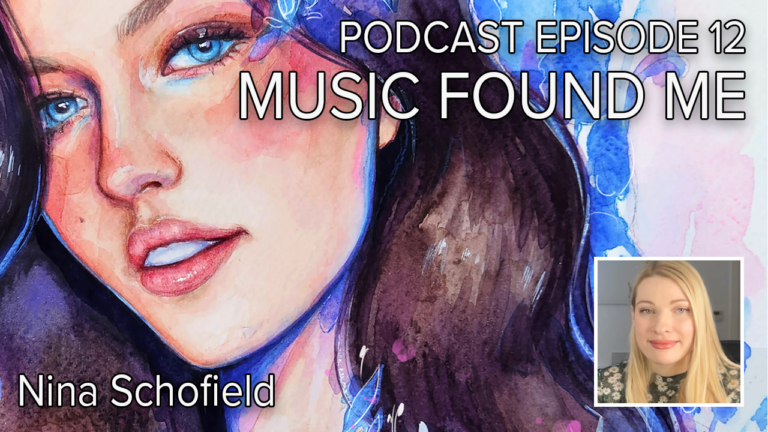 e12s3 – Music Found Me with Nina Schofield