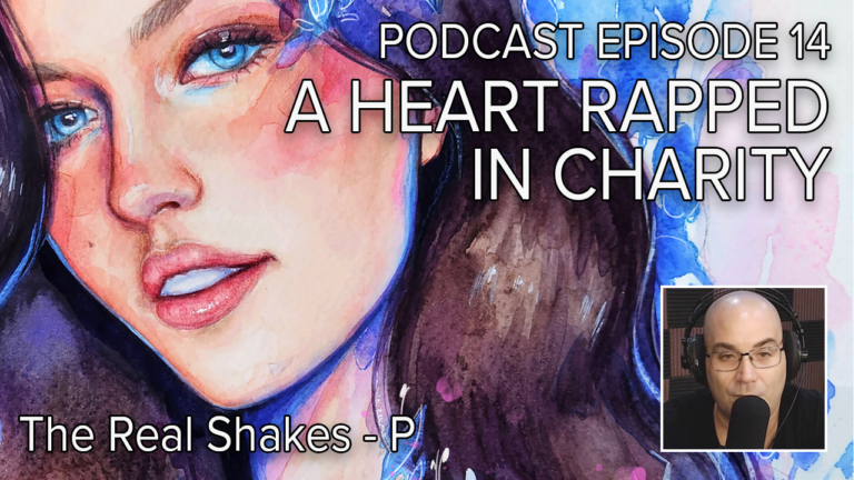 e14s3 – A Heart Rapped in Charity with The Real Shakes – P