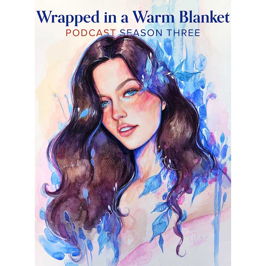 Wrapped in a Warm Blanket Podcast Season Three