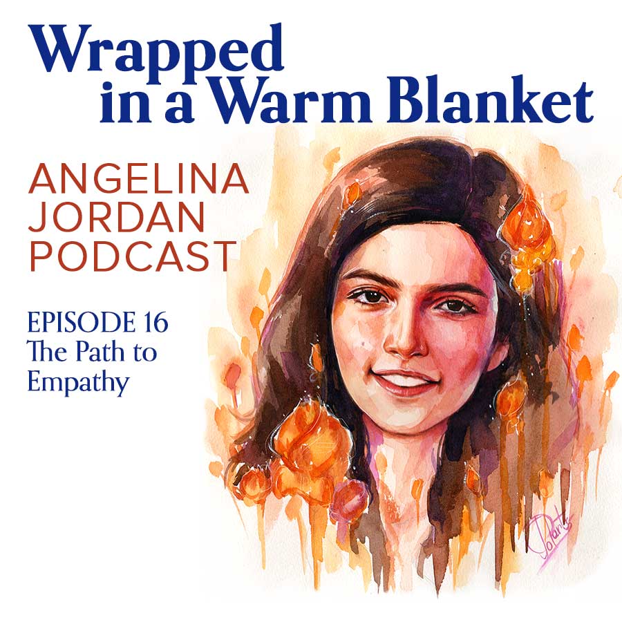 Wrapped in a Warm Blanket Episode 16 The Path to Empathy